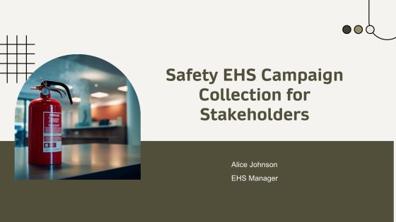 Safety Ehs Campaign Collection For Stakeholders PPT Presentation AT