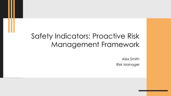 Safety Indicators Proactive Risk Management Framework PPT Example AT