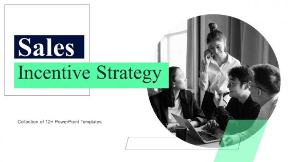 Sales Incentive Strategy Ppt Powerpoint Presentation Complete Deck With Slides