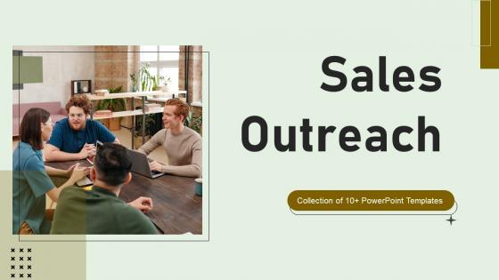 Sales Outreach Ppt Powerpoint Presentation Complete Deck With Slides