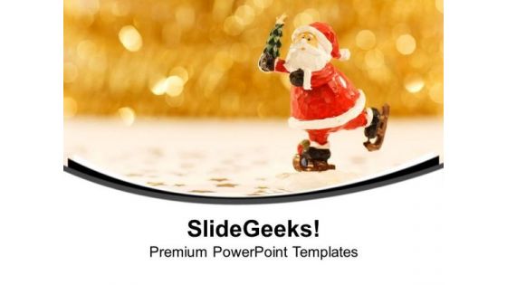 Santa Clause Will Come Your Home PowerPoint Templates Ppt Backgrounds For Slides 0513