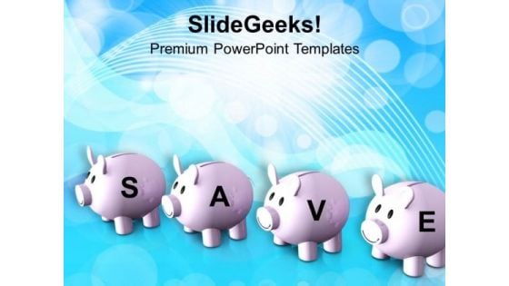Save Money For Future Expanses PowerPoint Templates Ppt Backgrounds For Slides 0613 Save Money For Future Expanses PowerPoint Templates Ppt Backgrounds For Slides 0613