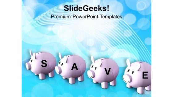 Save Money For Future Expanses PowerPoint Templates Ppt Backgrounds For Slides 0613