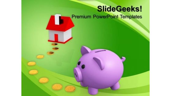 Save Money For House Future PowerPoint Templates And PowerPoint Themes 0812