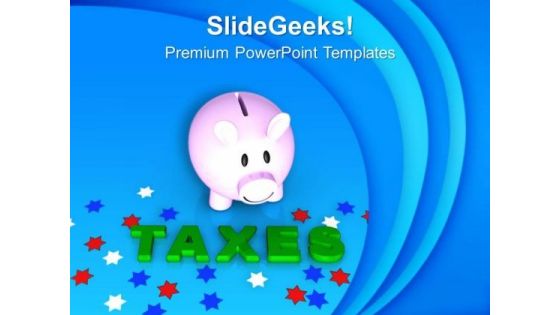 Save Money For Save Taxes PowerPoint Templates Ppt Backgrounds For Slides 0613