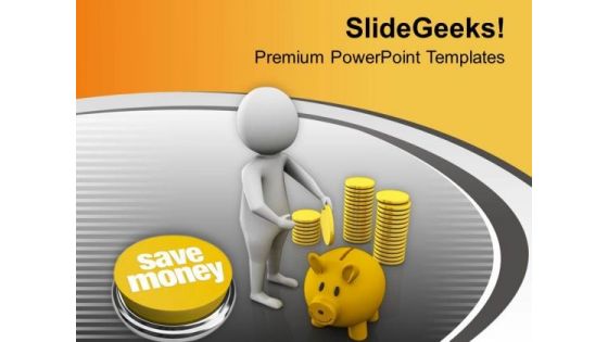 Save The Money For Business Growth PowerPoint Templates Ppt Backgrounds For Slides 0713