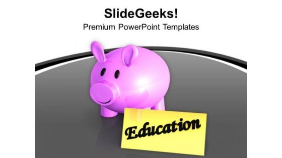 Save The Money For Education PowerPoint Templates Ppt Backgrounds For Slides 0413