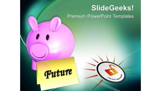 Save The Money For Future Purpose PowerPoint Templates Ppt Backgrounds For Slides 0513