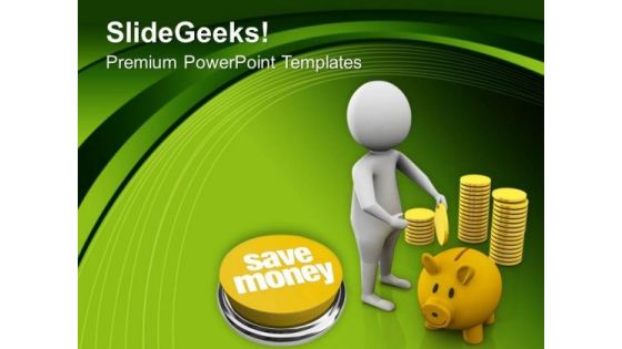Save Your Money In Piggy Bank PowerPoint Templates Ppt Backgrounds For Slides 0513
