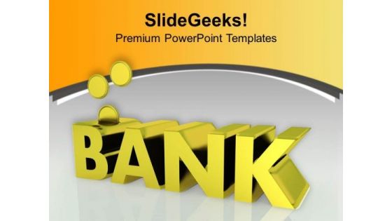 Save Your Money In Trusted Bank PowerPoint Templates Ppt Backgrounds For Slides 0513