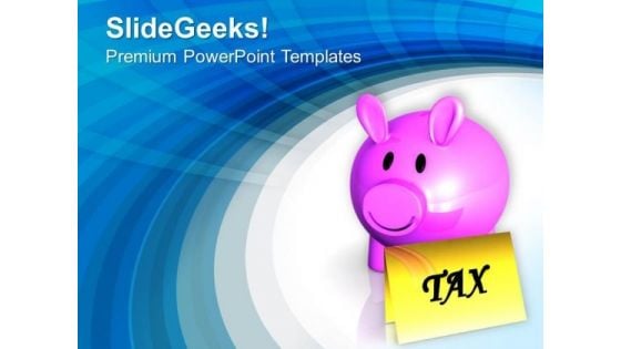 Save Your Tax By Saving PowerPoint Templates Ppt Backgrounds For Slides 0513