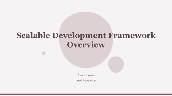 Scalable Development Framework Overview PPT Information AT