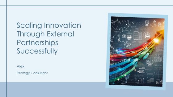Scaling Innovation Through External Partnerships Successfully PPT Sample AT