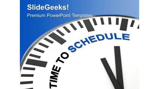 Schedule Your Time For Business PowerPoint Templates Ppt Backgrounds For Slides 0413