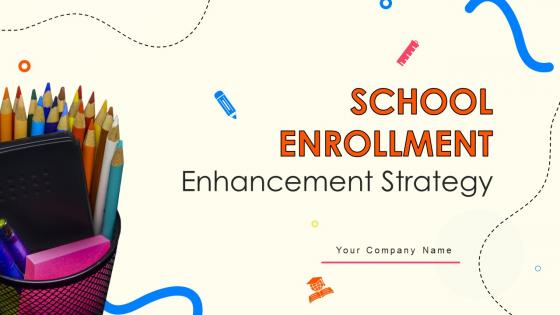 School Enrollment Enhancement Strategy CD V School Enrollment Enhancement Strategy CD V
