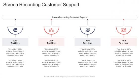 Screen Recording Customer Support In Powerpoint And Google Slides Cpb