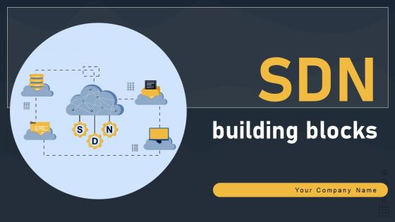 SDN Building Blocks Ppt Powerpoint Presentation Complete Deck