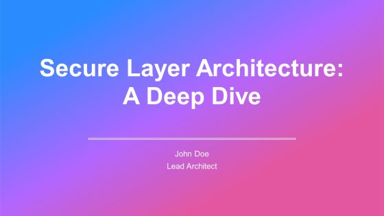 Secure Layer Architecture A Deep Dive PPT Example AT