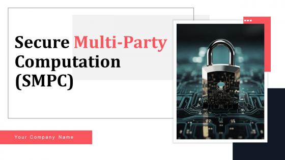 Secure Multi Party Computation SMPC Ppt Powerpoint Presentation Complete Deck With Slides