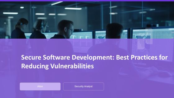 Secure Software Development Best Practices For Reducing Vulnerabilities PPT Demonstration AT