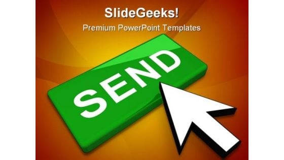 Send Button Concept Internet PowerPoint Templates And PowerPoint Backgrounds 0211