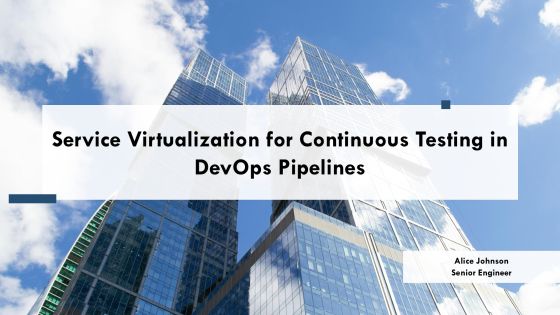 Service Virtualization For Continuous Testing In Devops Pipelines PPT Example AT