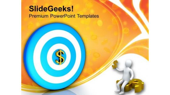 Set The Target In Terms Of Money PowerPoint Templates Ppt Backgrounds For Slides 0413