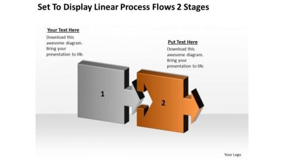 Set To Display Linear Process Flows 2 Stages Ppt Business Plan Writers PowerPoint Slides