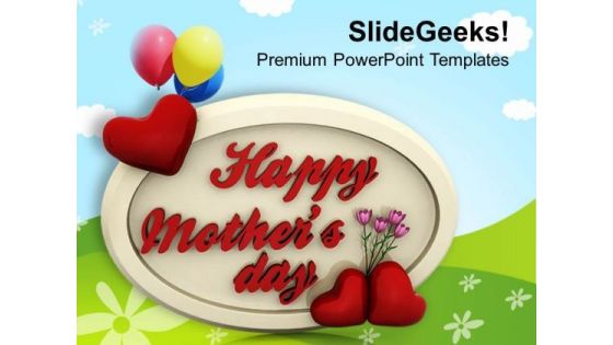 Show Your Affection And Love To Mom PowerPoint Templates Ppt Backgrounds For Slides 0513