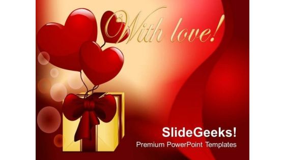 Show Your Love To Loved PowerPoint Templates Ppt Backgrounds For Slides 0613