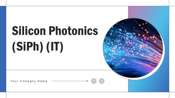 Silicon Photonics SiPH IT Ppt Sample