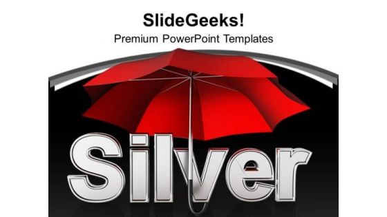 Silver Under Umbrella Metaphor PowerPoint Templates Ppt Backgrounds For Slides 0113