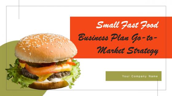 Small Fast Food Business Plan Go To Market Strategy
