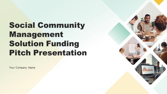 Social Community Management Solution Funding Pitch Presentation Complete Deck