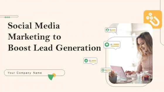 Social Media Marketing To Boost Lead Generation Ppt Powerpoint Presentation Complete Deck With Slides