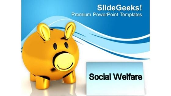 Social Welfare By Money Saving PowerPoint Templates Ppt Backgrounds For Slides 0413