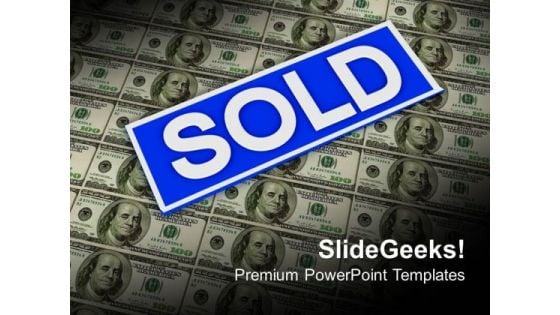 Sold Sign On Dollar Notes Sales PowerPoint Templates Ppt Backgrounds For Slides 0113