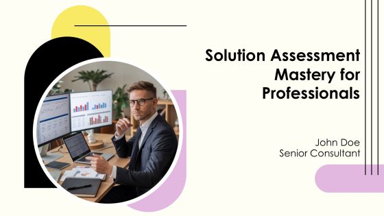 Solution Assessment Mastery For Professionals PPT Example AT