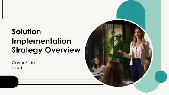 Solution Implementation Strategy Overview PPT Summary AT