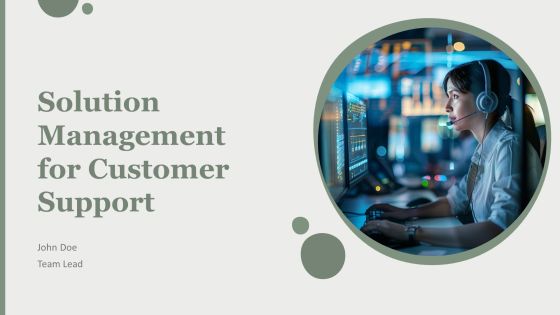 Solution Management For Customer Support PPT Example AT