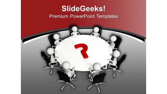 Solve The Question In Meeting PowerPoint Templates Ppt Backgrounds For Slides 0513