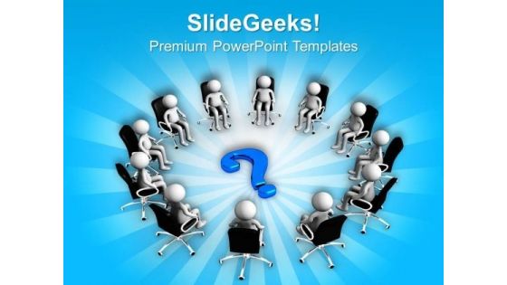 Solve The Questions In Business Meetings PowerPoint Templates Ppt Backgrounds For Slides 0513