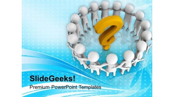 Solve The Questions With Team Efforts PowerPoint Templates Ppt Backgrounds For Slides 0713