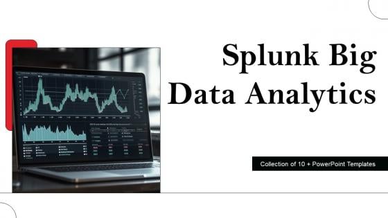 Splunk Big Data Analytics Ppt Powerpoint Presentation Complete Deck With Slides