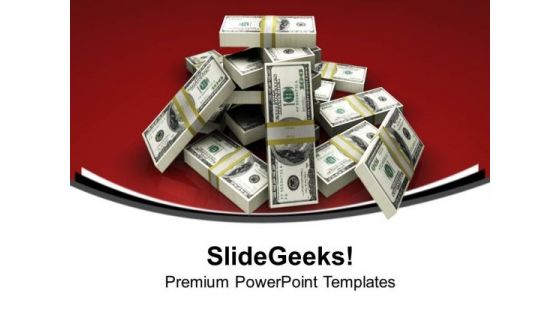 Stack Of Dollars Business PowerPoint Templates Ppt Backgrounds For Slides 0213