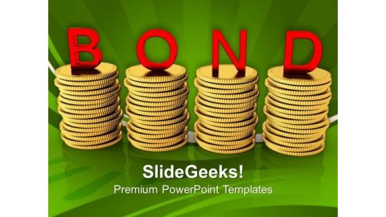 Stacks Of Coins Bond Business PowerPoint Templates And PowerPoint Themes 1112