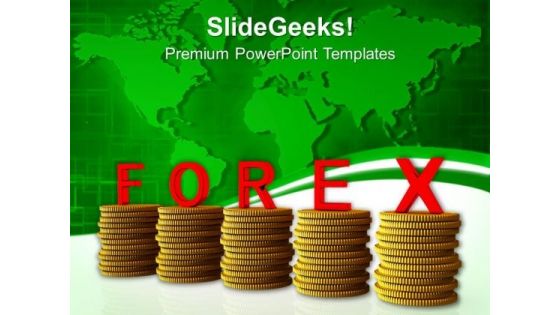 Stacks Of Coins With Forex Global Issues PowerPoint Templates Ppt Backgrounds For Slides 0213