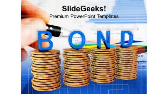 Stacks Of Coins With The Word Bond PowerPoint Templates Ppt Backgrounds For Slides 0213