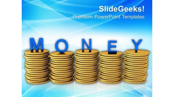 Stacks Of Coins With The Word Money PowerPoint Templates Ppt Backgrounds For Slides 0113