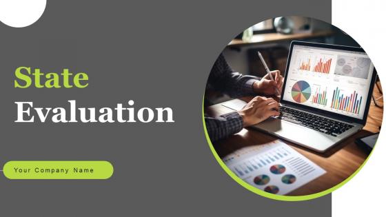 State Evaluation Ppt Powerpoint Presentation Complete Deck With Slides State Evaluation Ppt Powerpoint Presentation Complete Deck With Slides